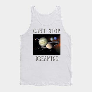 Can't stop dreaming Tank Top